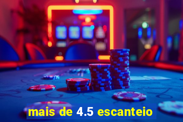 mais de 4.5 escanteio